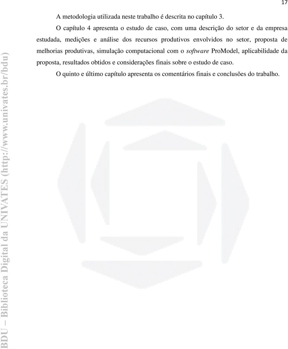 recursos produtivos envolvidos no setor, proposta de melhorias produtivas, simulação computacional com o software