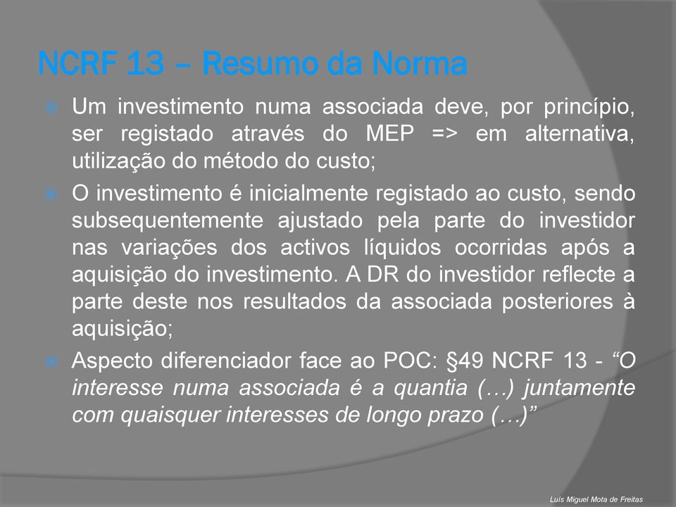 líquidos ocorridas após a aquisição do investimento.