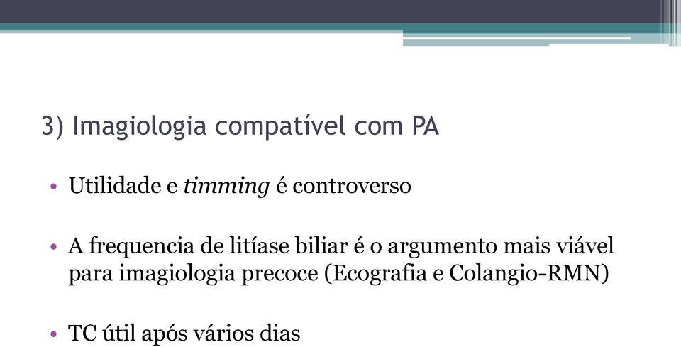 biliar é o argumento mais viável para imagiologia