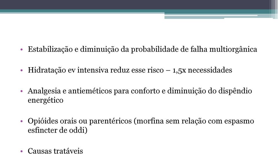 antieméticos para conforto e diminuição do dispêndio energético Opióides