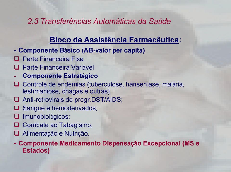 hanseníase, malária, leshmaniose, chagas e outras) Anti-retrovirais do progr.