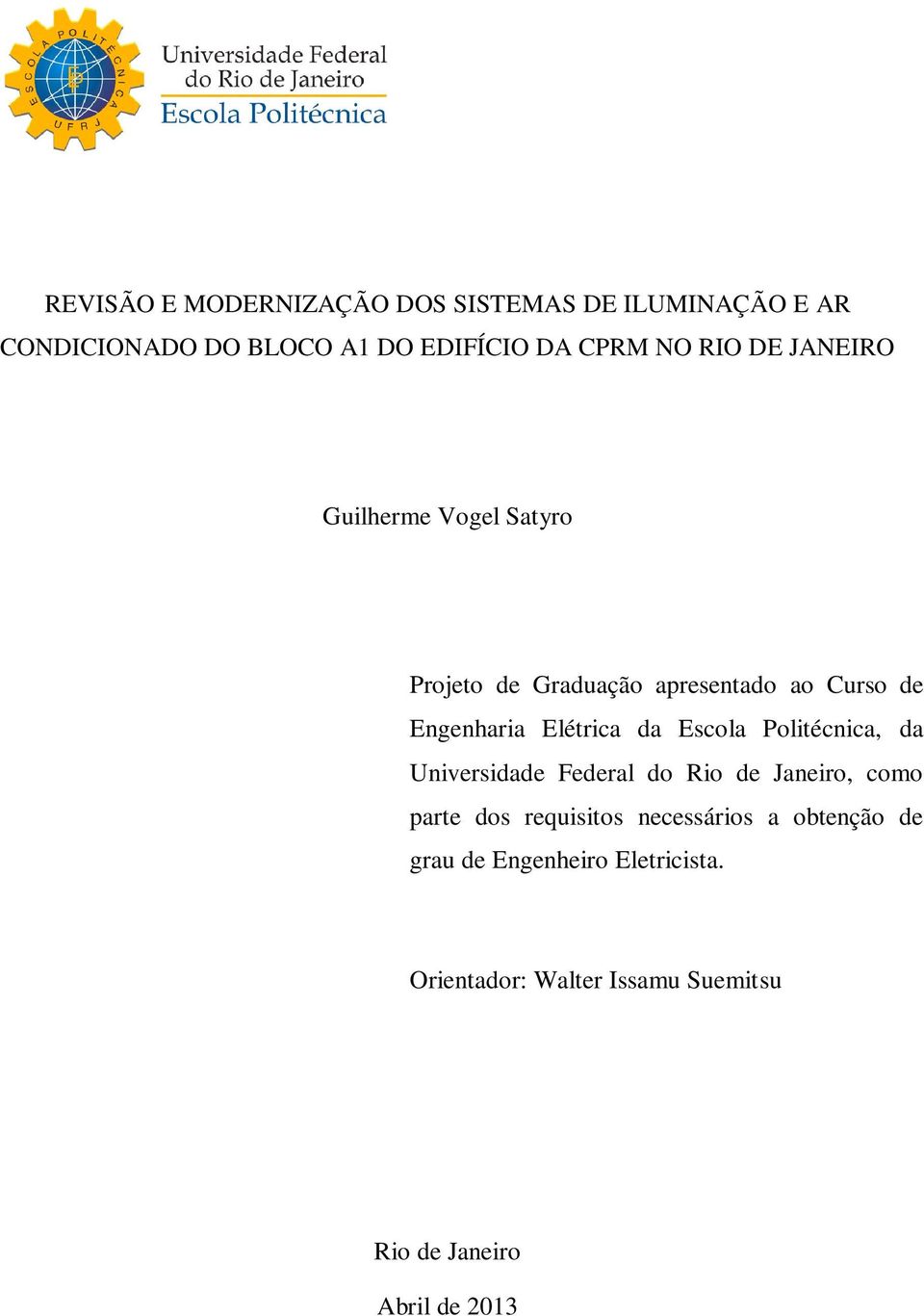 da Escola Politécnica, da Universidade Federal do Rio de Janeiro, como parte dos requisitos necessários