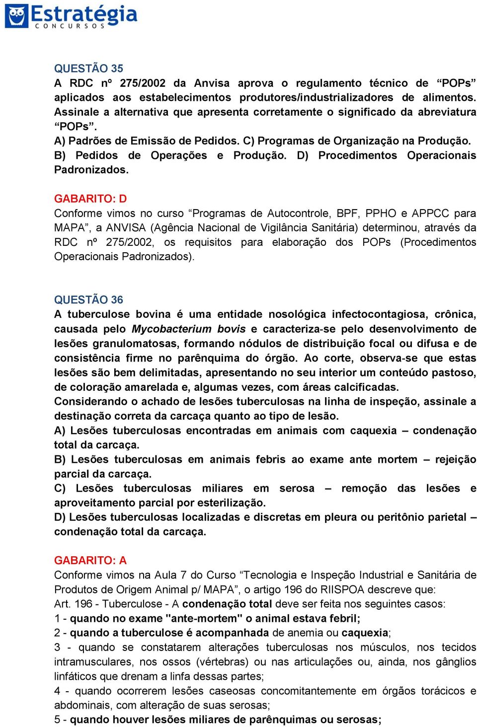 D) Procedimentos Operacionais Padronizados.