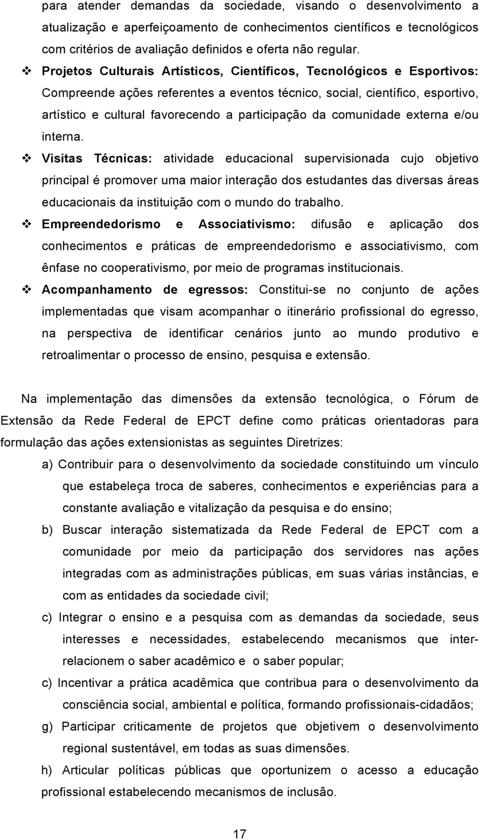 da comunidade externa e/ou interna.