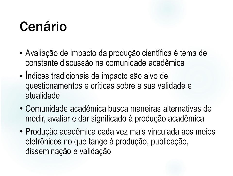 Comunidade acadêmica busca maneiras alternativas de medir, avaliar e dar significado à produção acadêmica