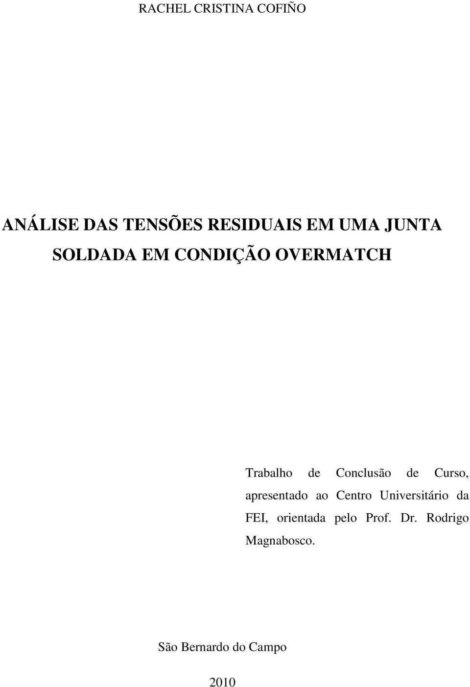 Curso, apresentado ao Centro Universitário da FEI, orientada