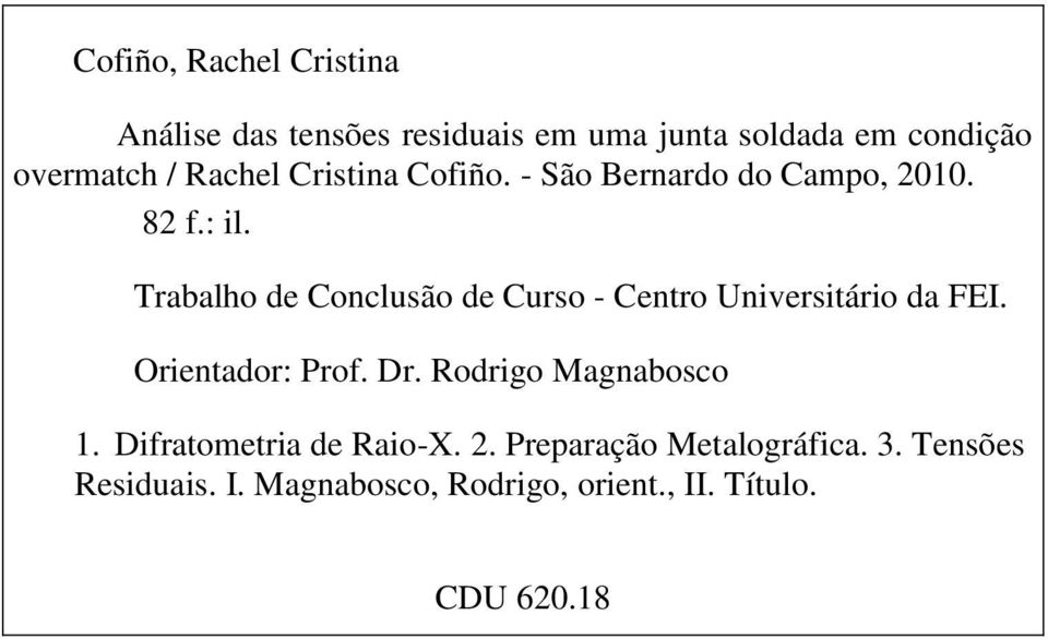 Trabalho de Conclusão de Curso - Centro Universitário da FEI. Orientador: Prof. Dr.