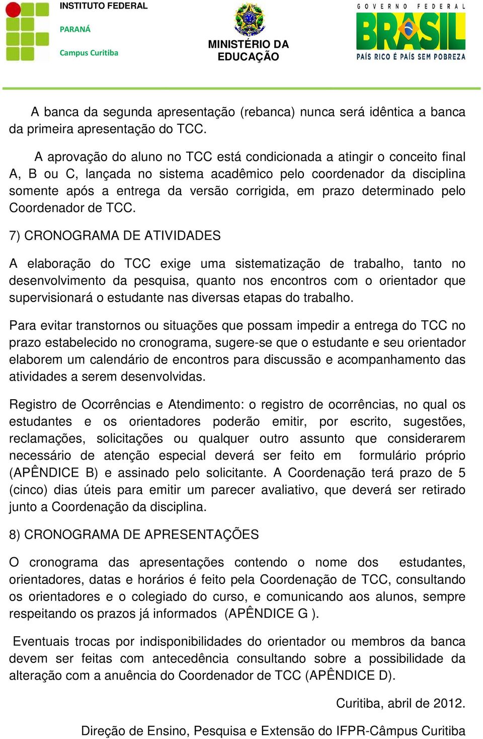 determinado pelo Coordenador de TCC.