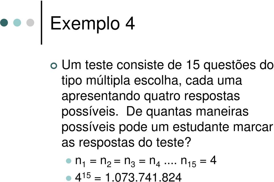 De quantas maneiras possíveis pode um estudante marcar as