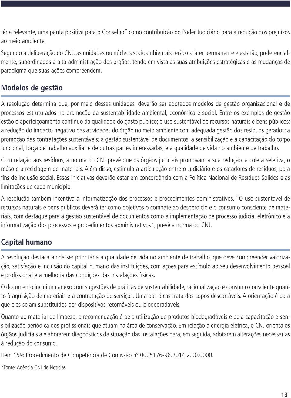 atribuições estratégicas e as mudanças de paradigma que suas ações compreendem.