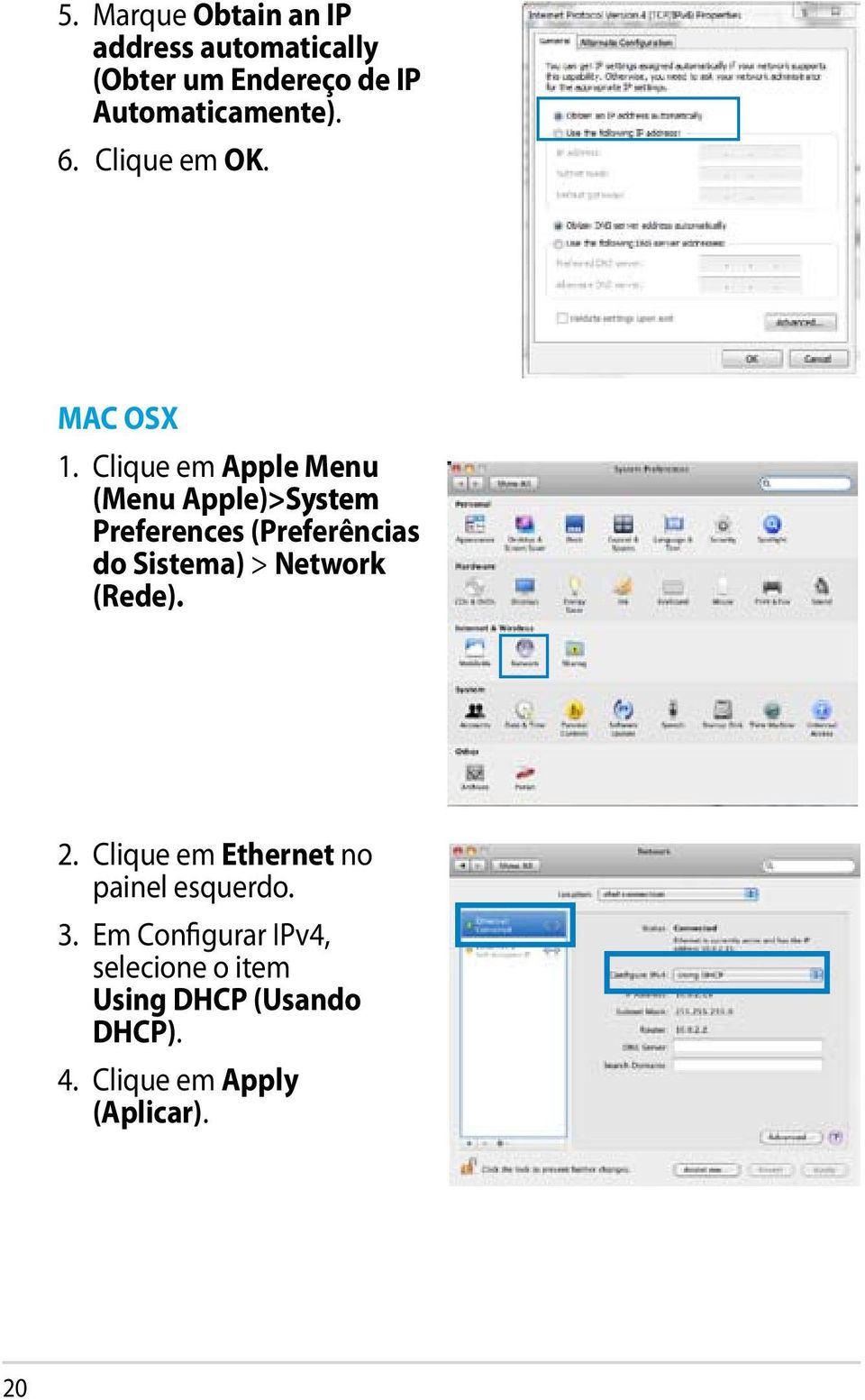 Clique em Apple Menu (Menu Apple)>System Preferences (Preferências do Sistema) > Network