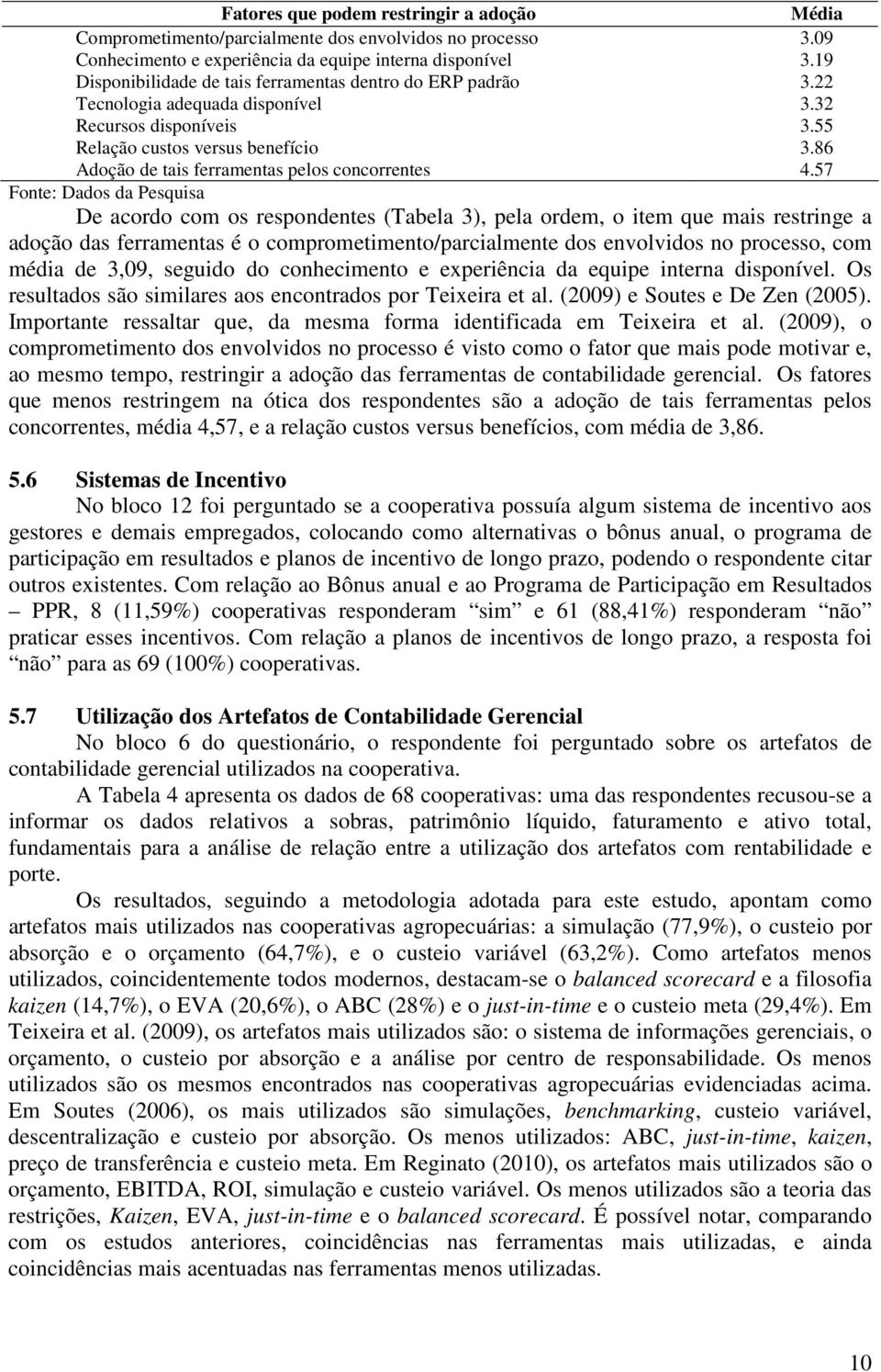 86 Adoção de tais ferramentas pelos concorrentes 4.