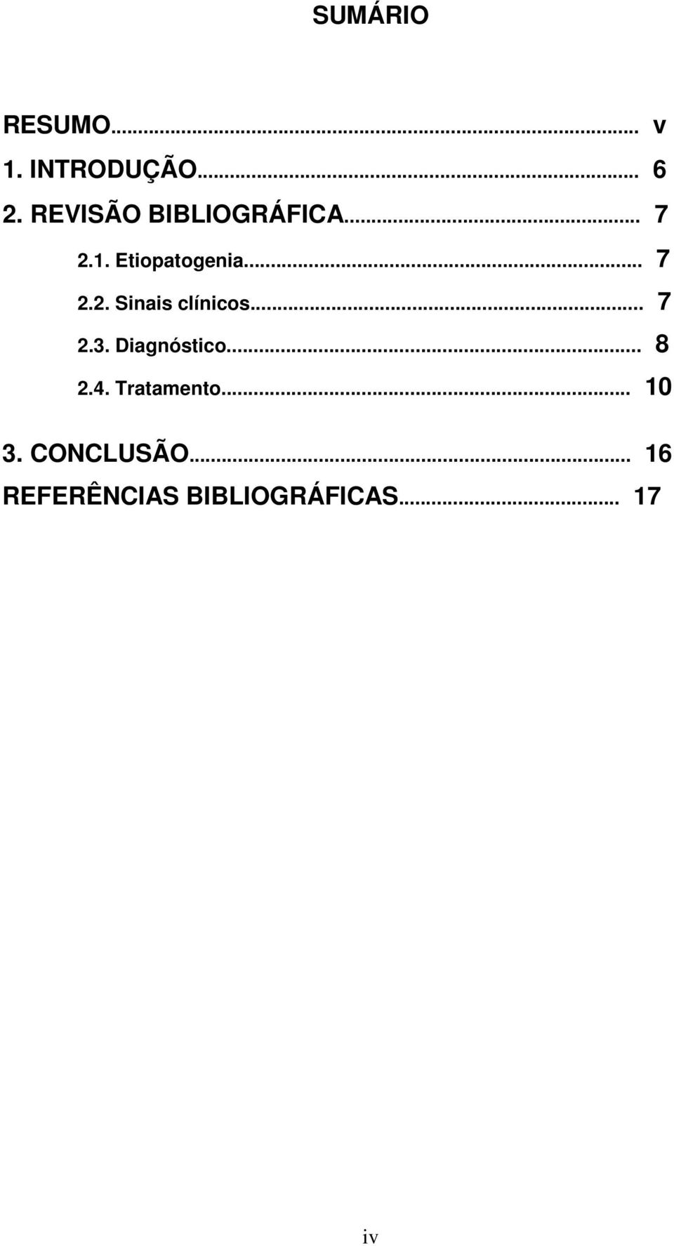 .. 7 2.3. Diagnóstico... 8 2.4. Tratamento... 10 3.