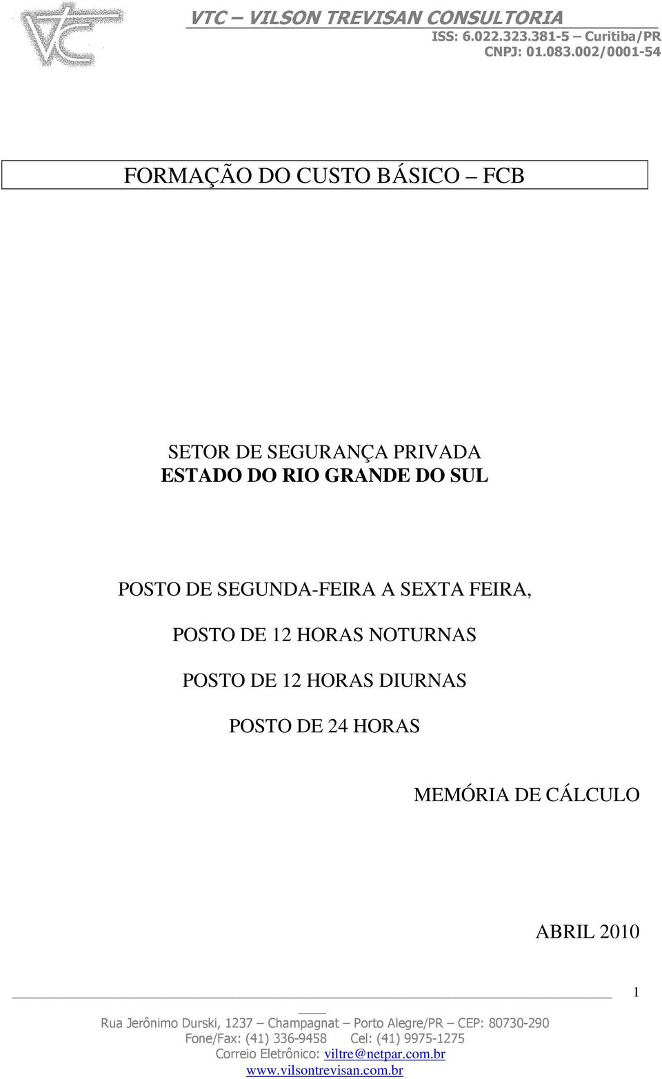 SEXTA FEIRA, POSTO DE 12 HORAS NOTURNAS POSTO DE 12