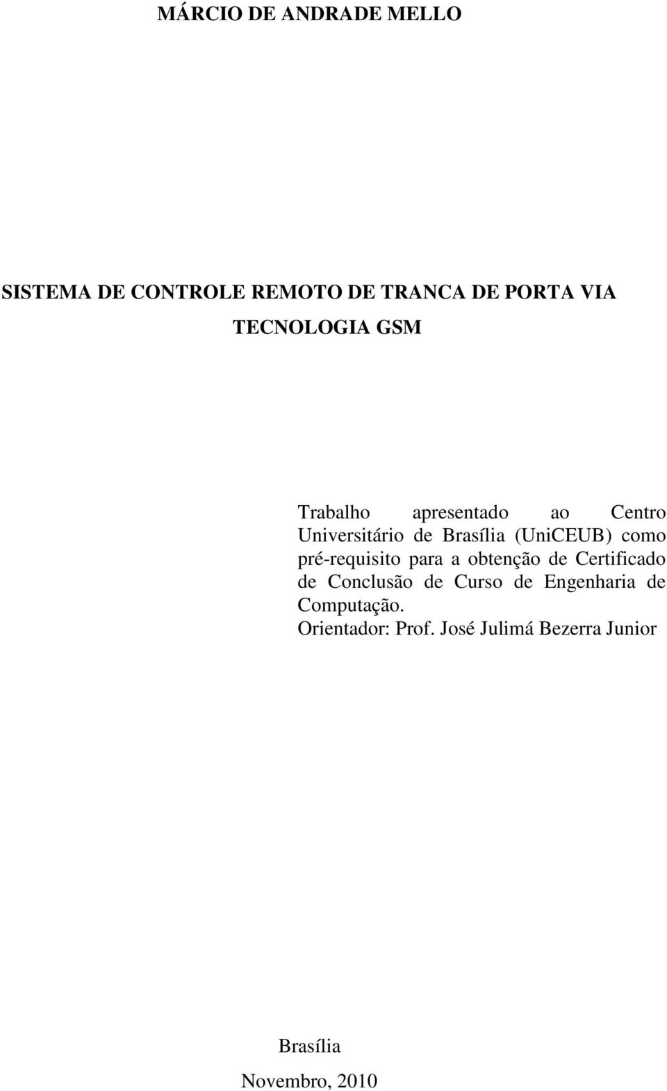 como pré-requisito para a obtenção de Certificado de Conclusão de Curso de