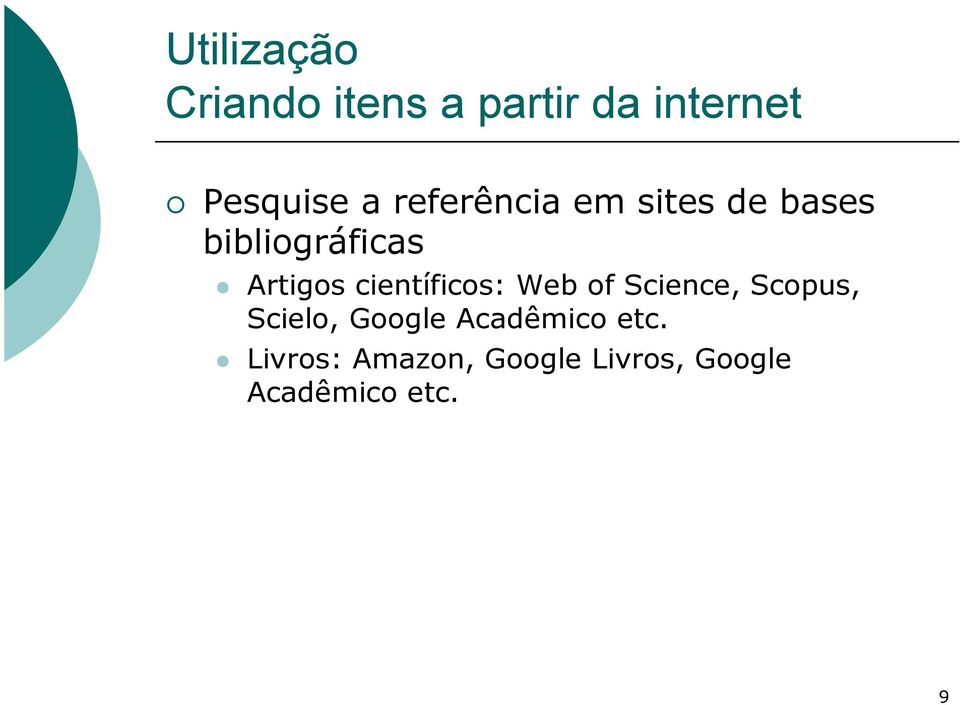 científicos: Web of Science, Scopus, Scielo, Google
