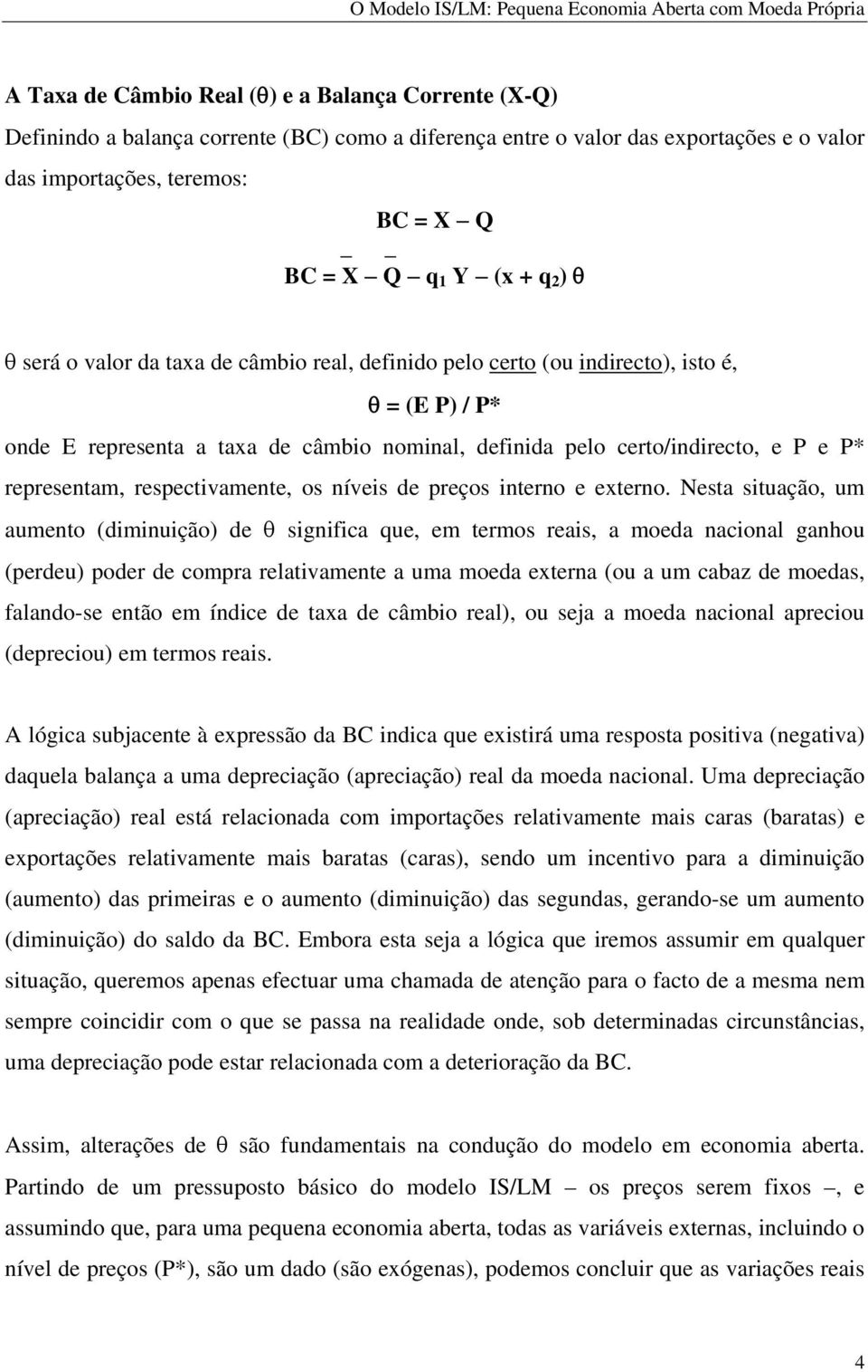 os níves de preços nterno e externo.