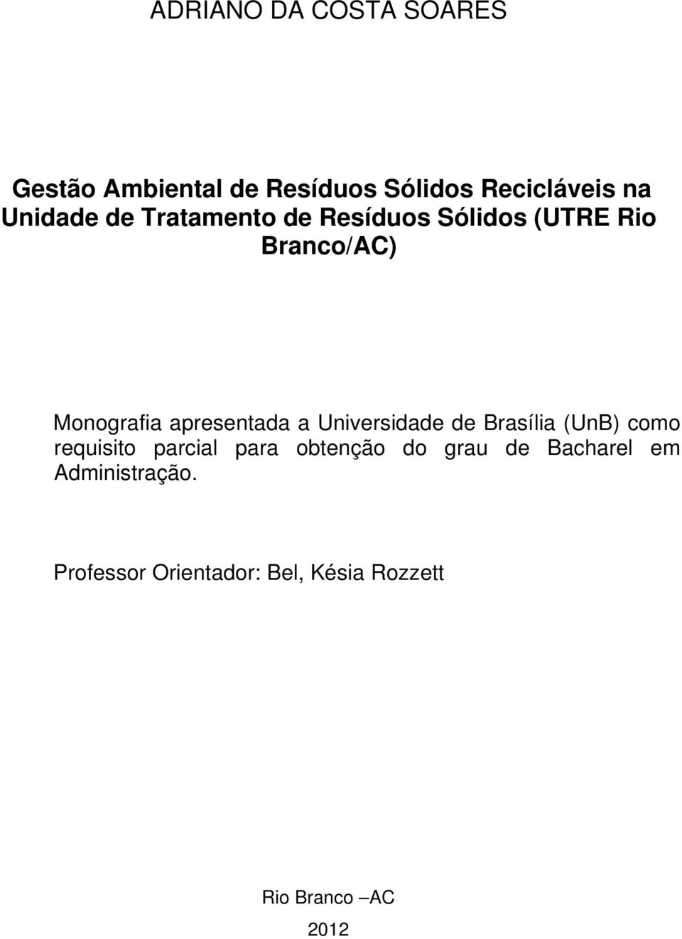 apresentada a Universidade de Brasília (UnB) como requisito parcial para obtenção
