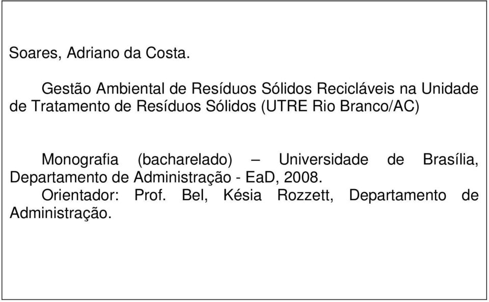 de Resíduos Sólidos (UTRE Rio Branco/AC) Monografia (bacharelado)