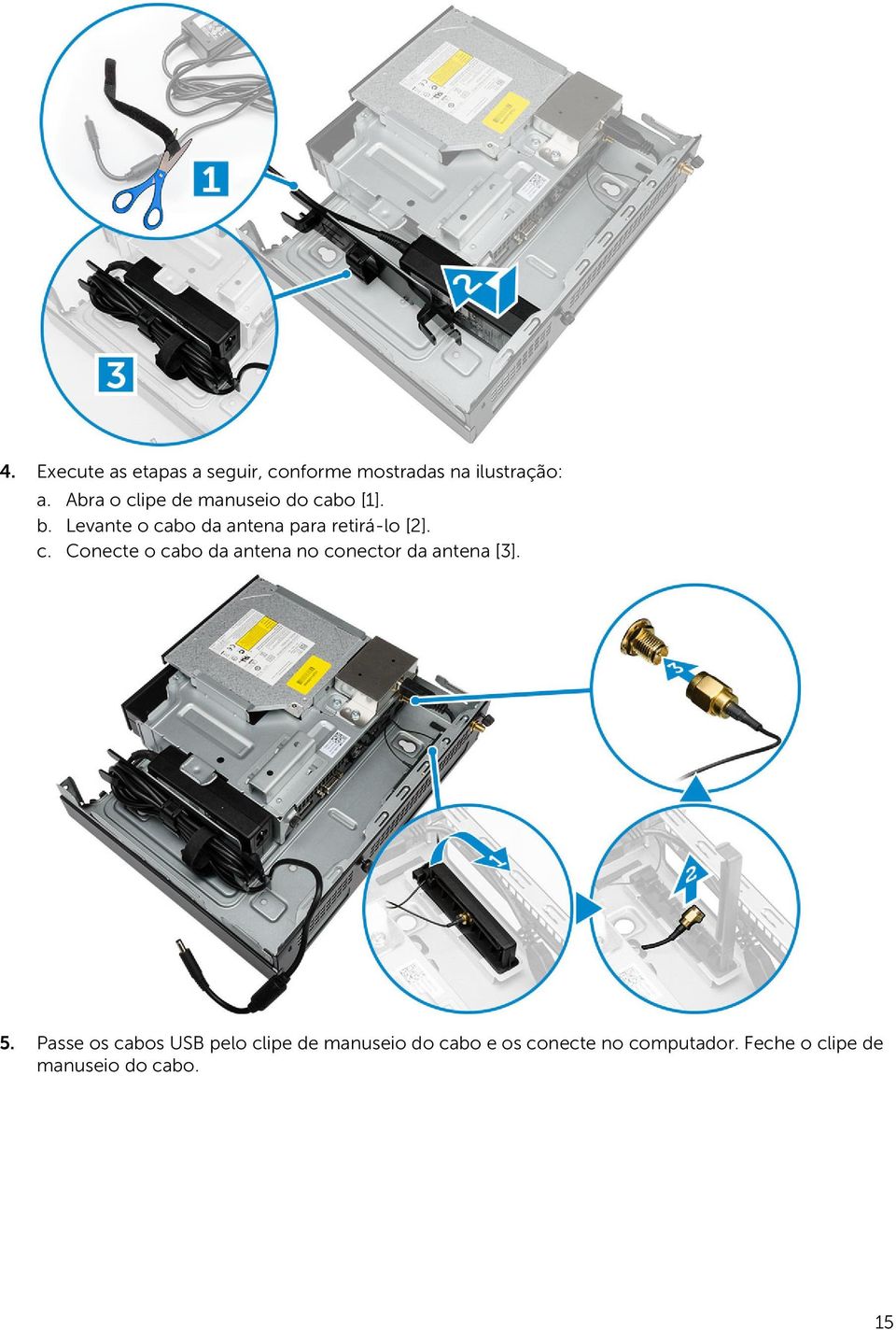 Levante o cabo da antena para retirá-lo [2]. c. Conecte o cabo da antena no conector da antena [3].