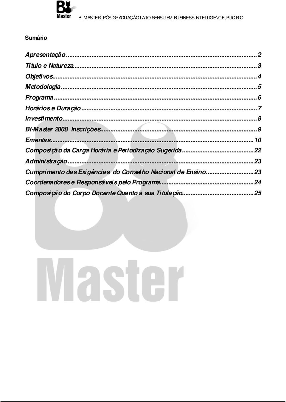 ..10 Composição da Carga Horária e Periodização Sugerida...22 Administração.