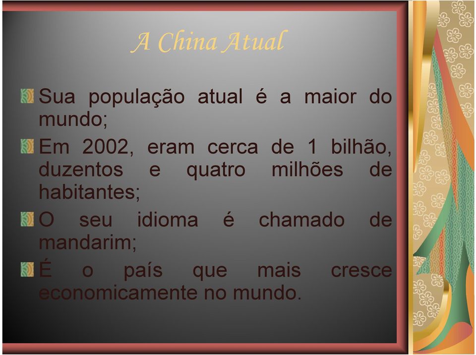 milhões de habitantes; O seu idioma é chamado de