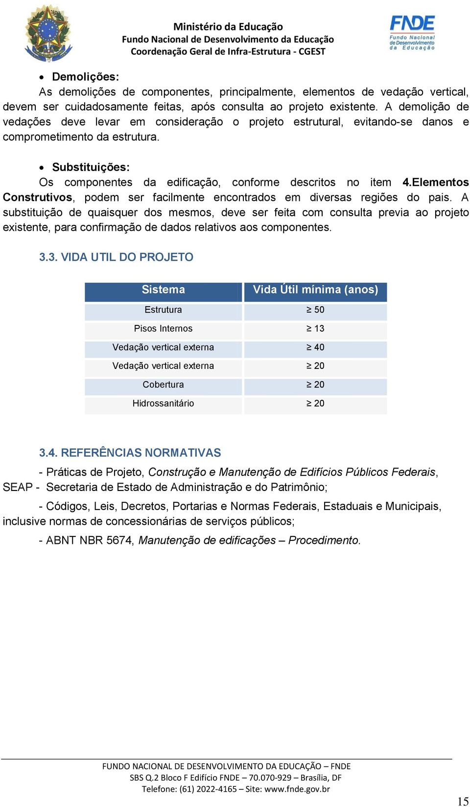 Elementos Construtivos, podem ser facilmente encontrados em diversas regiões do pais.