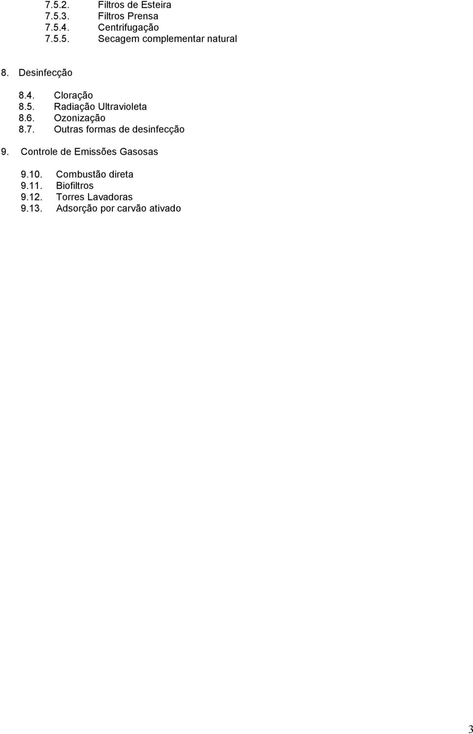 Outras formas de desinfecção 9. Controle de Emissões Gasosas 9.10. Combustão direta 9.