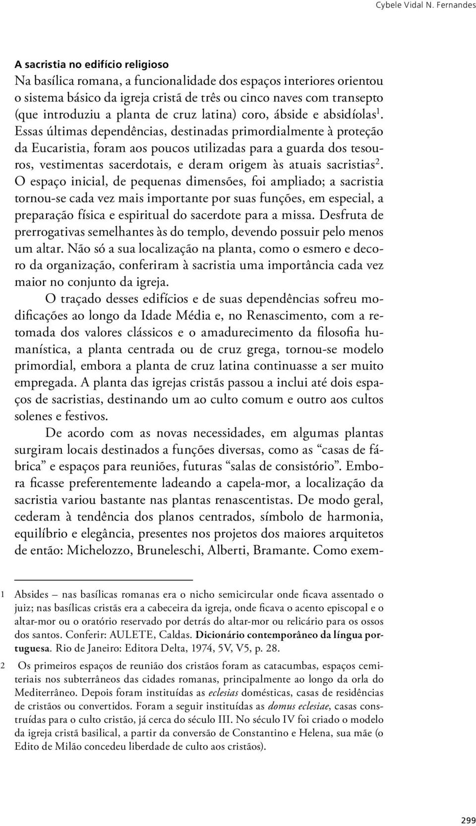 a planta de cruz latina) coro, ábside e absidíolas 1.