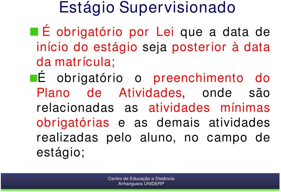 preenchimento do Plano de Atividades, onde são relacionadas as atividades