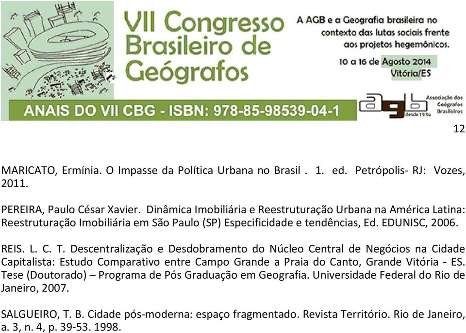 Descentralização e Desdobramento do Núcleo Central de Negócios na Cidade Capitalista: Estudo Comparativo entre Campo Grande a Praia do Canto, Grande Vitória - ES.