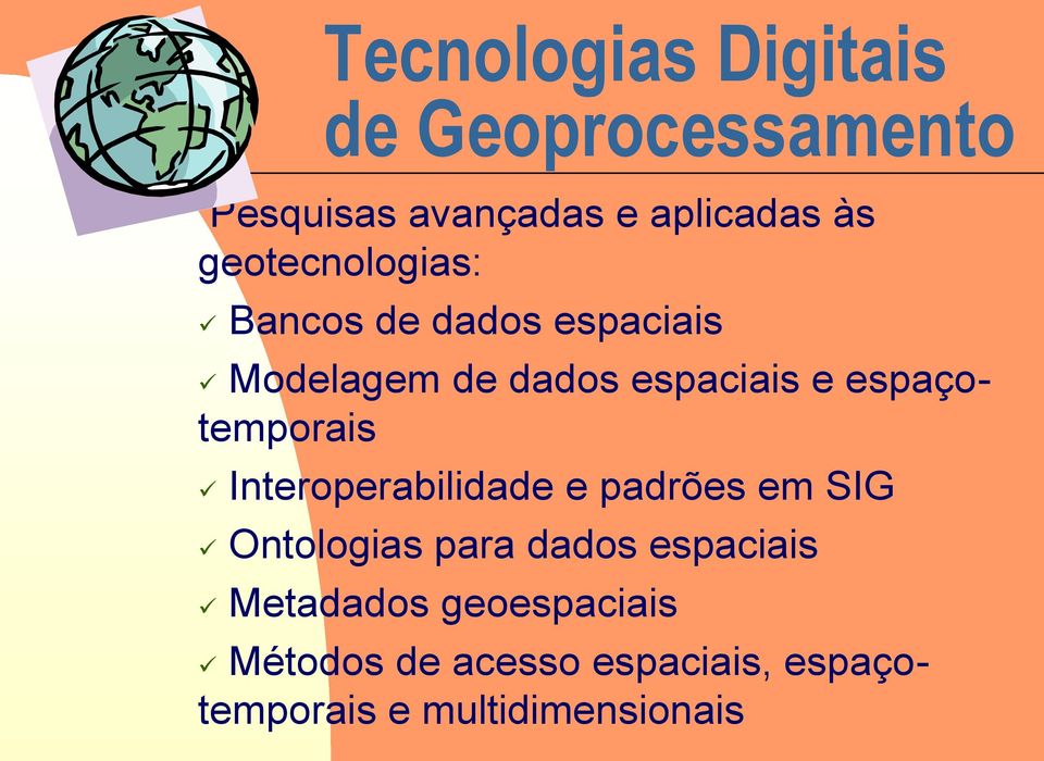 Interoperabilidade e padrões em SIG Ontologias para dados espaciais