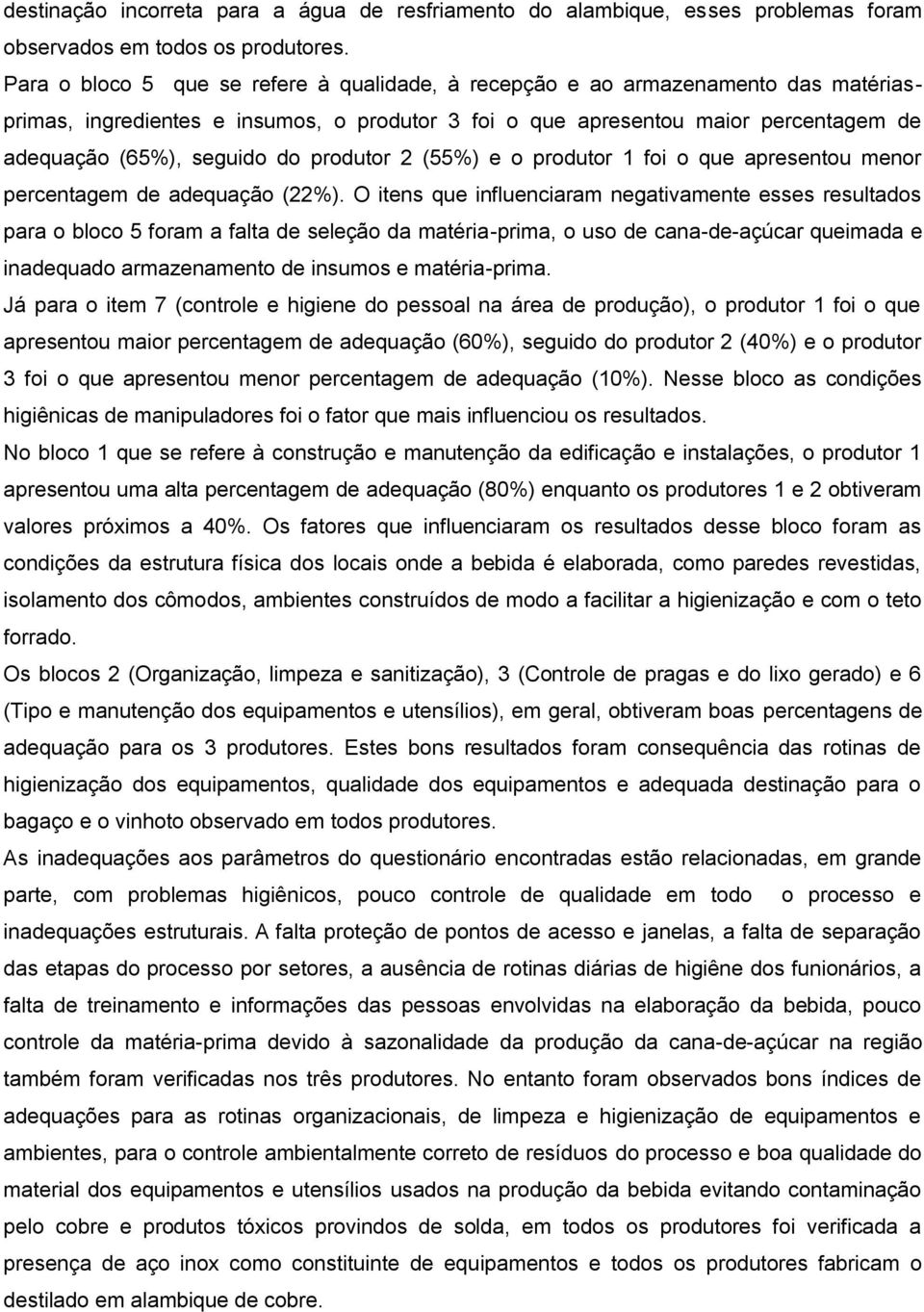 produtor 2 (55%) e o produtor 1 foi o que apresentou menor percentagem de adequação (22%).