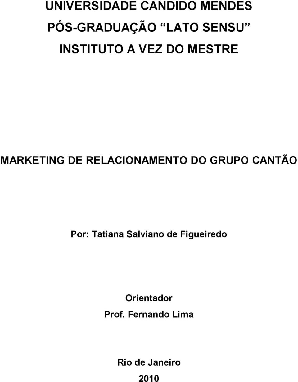 RELACIONAMENTO DO GRUPO CANTÃO Por: Tatiana Salviano