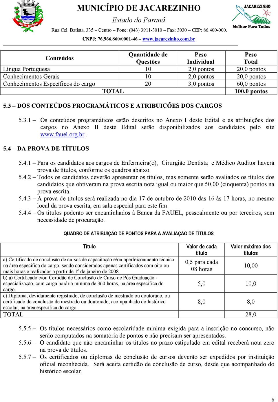 DOS CONTEÚDOS PROGRAMÁTICOS E ATRIBUIÇÕES DOS CARGOS 5.3.