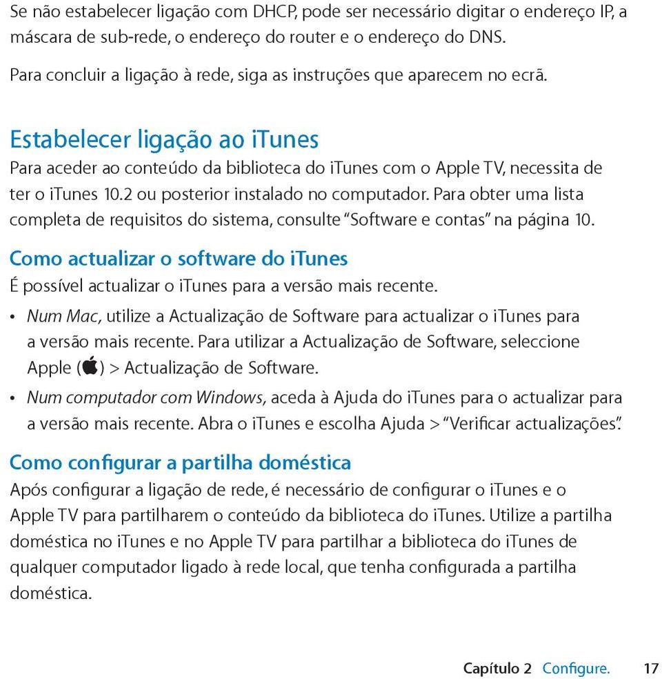 2 ou posterior instalado no computador. Para obter uma lista completa de requisitos do sistema, consulte Software e contas na página 10.