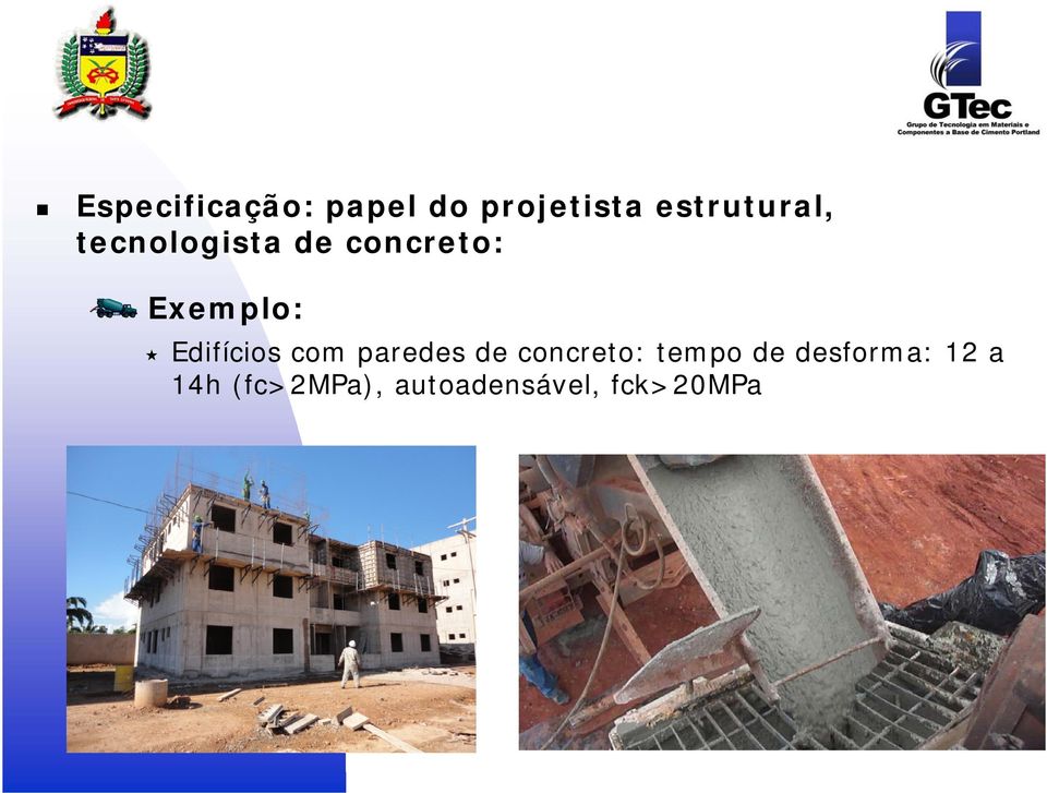 Exemplo: Edifícios com paredes de concreto:
