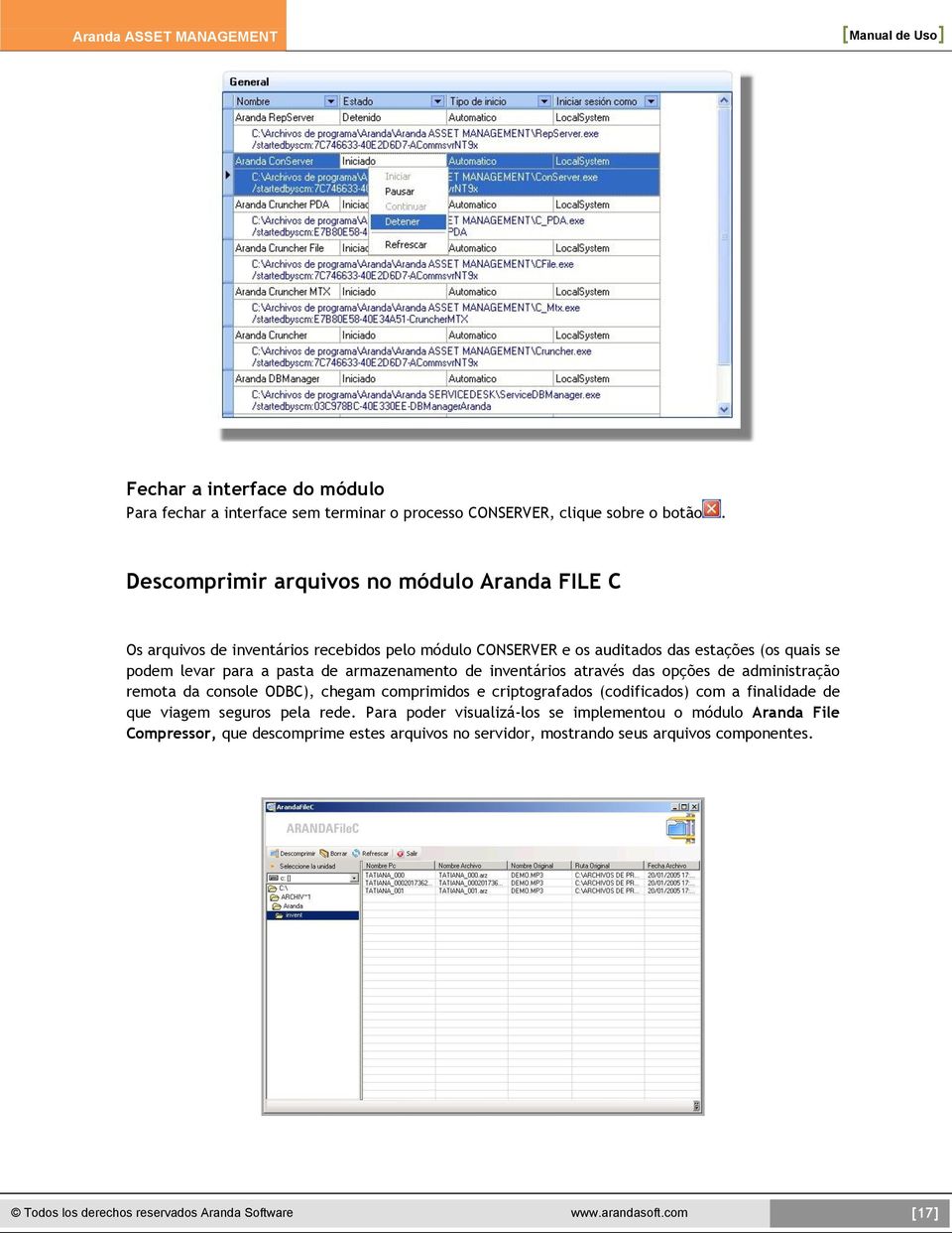 armazenamento de inventários através das opções de administração remota da console ODBC), chegam comprimidos e criptografados (codificados) com a finalidade de que viagem