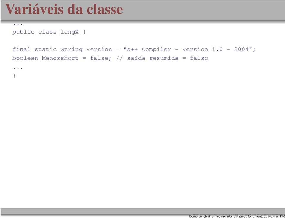 .. public class langx { final static String Version =