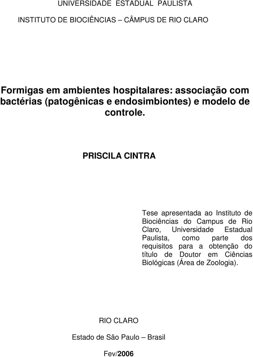 PRISCILA CINTRA Tese apresentada ao Instituto de Biociências do Campus de Rio Claro, Universidade Estadual