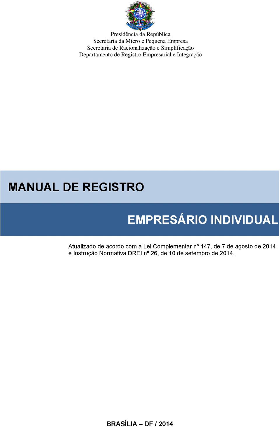 DE REGISTRO EMPRESÁRIO INDIVIDUAL Atualizado de acordo com a Lei Complementar nº 47, de