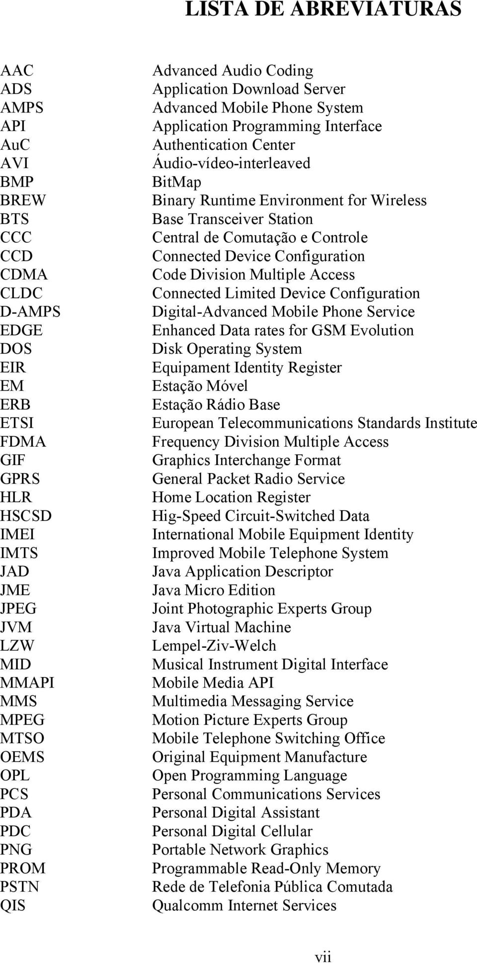 Binary Runtime Environment for Wireless Base Transceiver Station Central de Comutação e Controle Connected Device Configuration Code Division Multiple Access Connected Limited Device Configuration