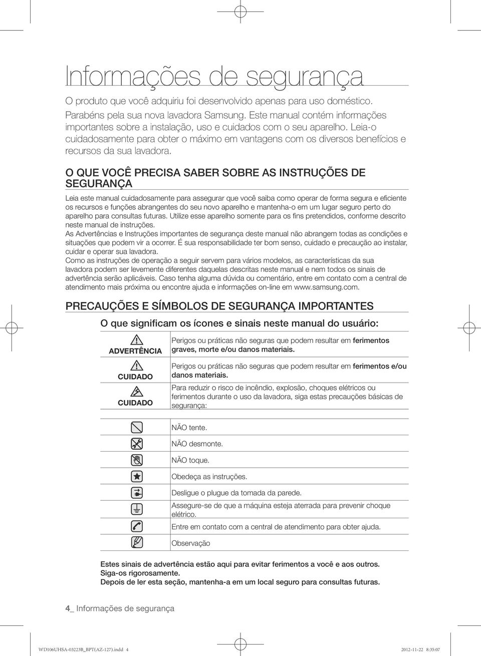 Leia-o cuidadosamente para obter o máximo em vantagens com os diversos benefícios e recursos da sua lavadora.