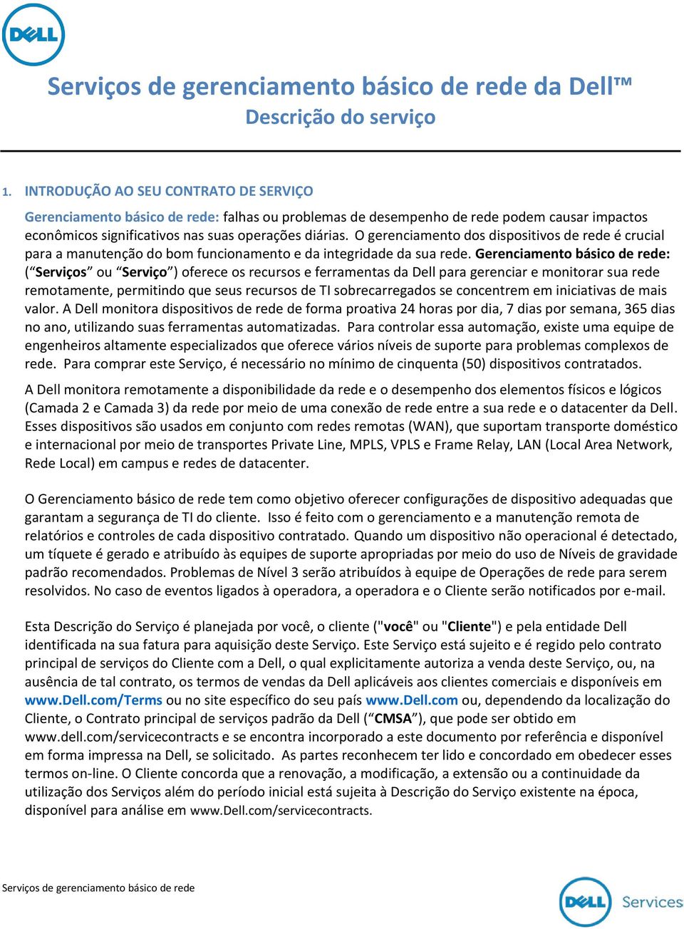 O gerenciamento dos dispositivos de rede é crucial para a manutenção do bom funcionamento e da integridade da sua rede.