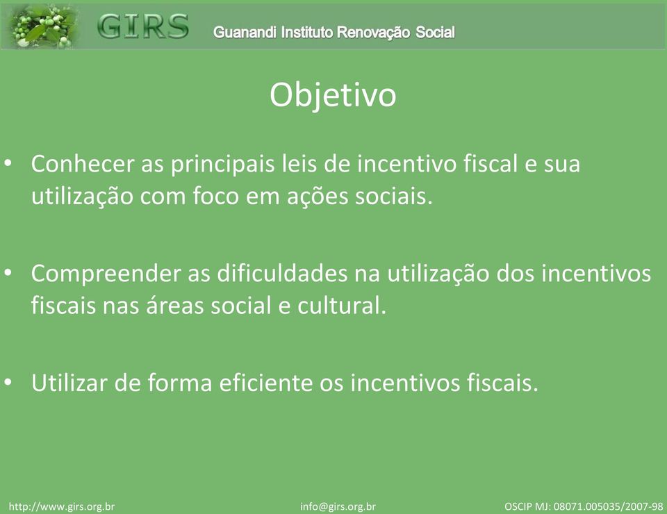 Compreender as dificuldades na utilização dos incentivos