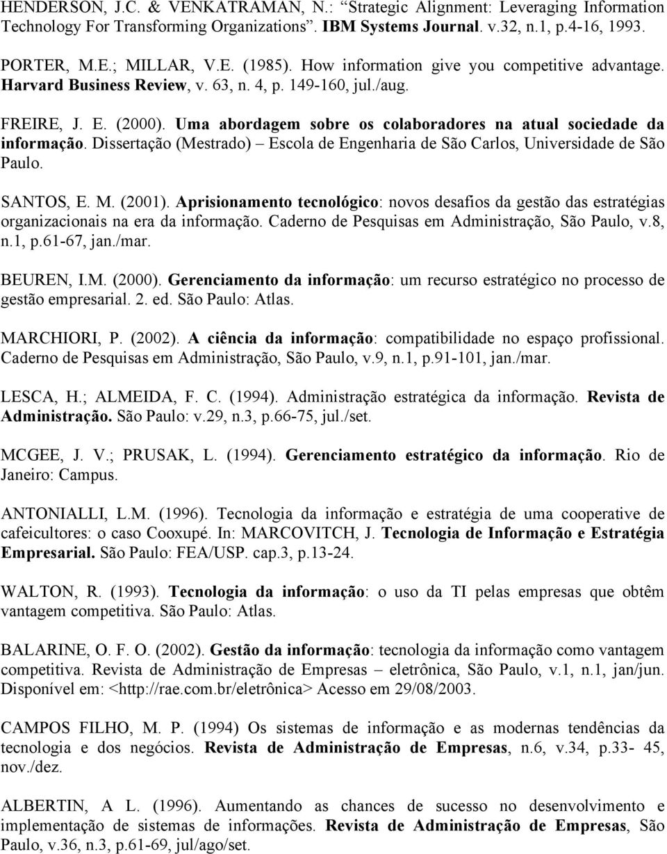 Dissertação (Mestrado) Escola de Engenharia de São Carlos, Universidade de São Paulo. SANTOS, E. M. (2001).