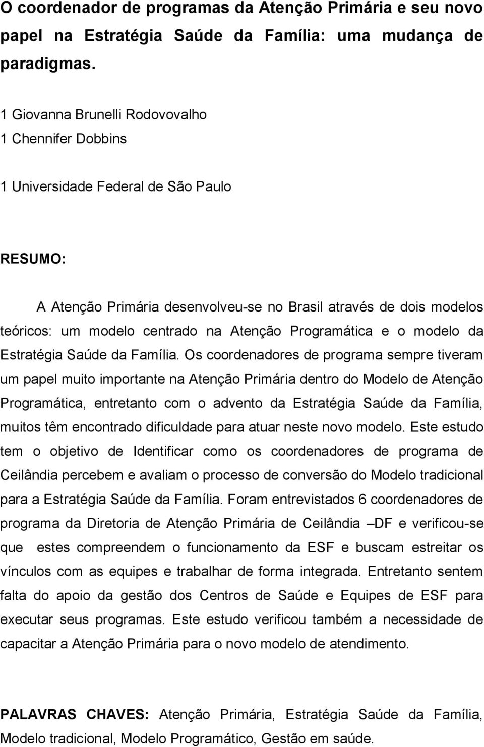 Atenção Programática e o modelo da Estratégia Saúde da Família.