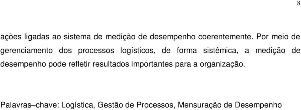 a medição de desempenho pode refletir resultados importantes para a