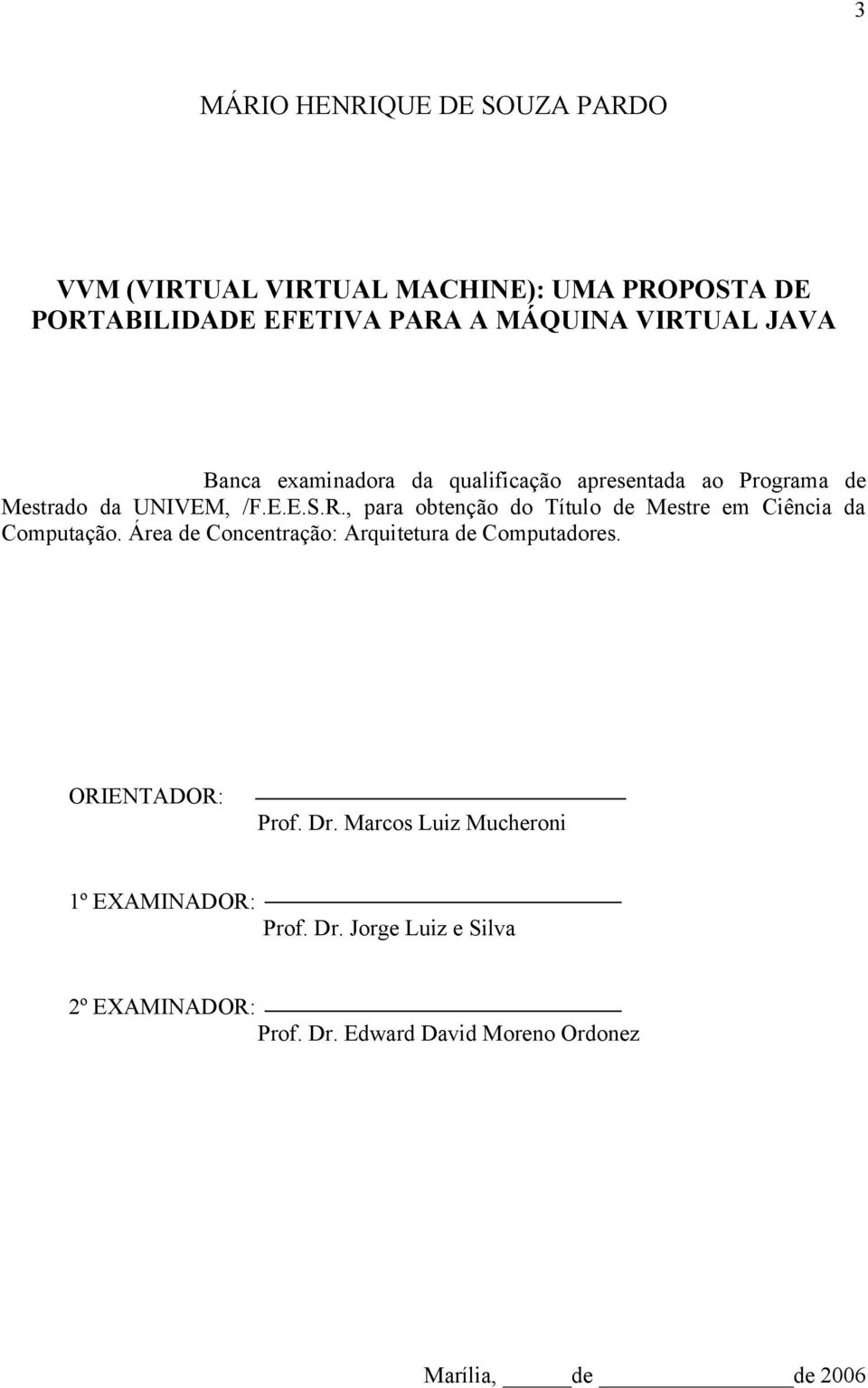 , para obtenção do Título de Mestre em Ciência da Computação. Área de Concentração: Arquitetura de Computadores.