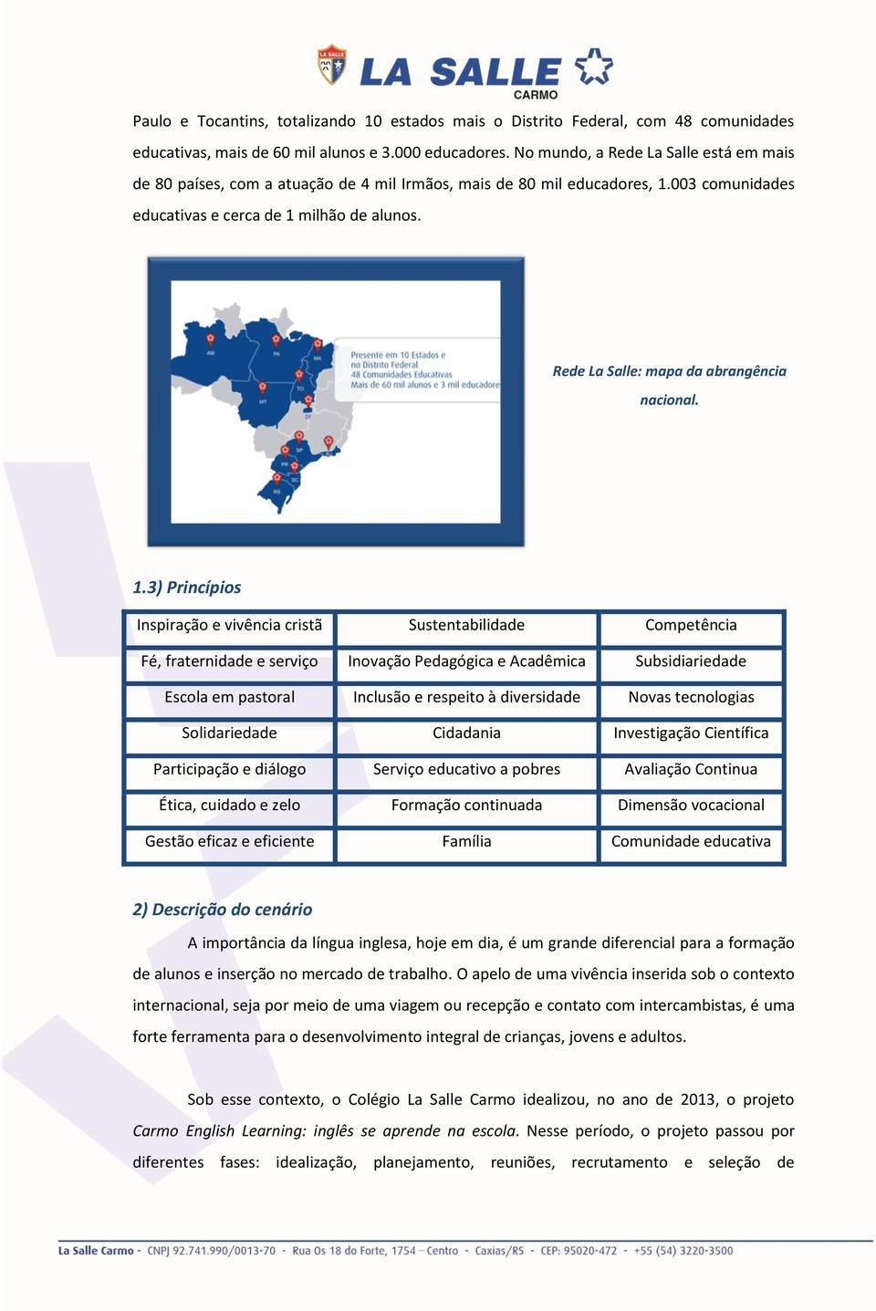 Rede La Salle: mapa da abrangência nacional. 1.